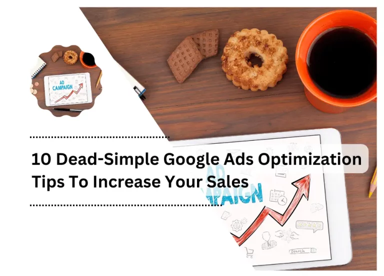 10 Dead-Simple Google Ads Optimization Tips To Increase Your Sales